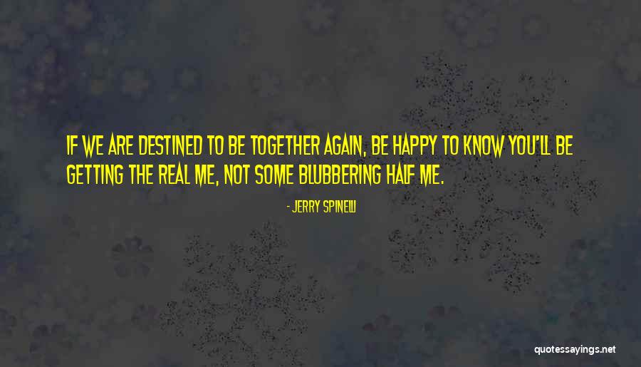Happy We Are Together Quotes By Jerry Spinelli Happy We Are Together Quotes By Jerry Spinelli