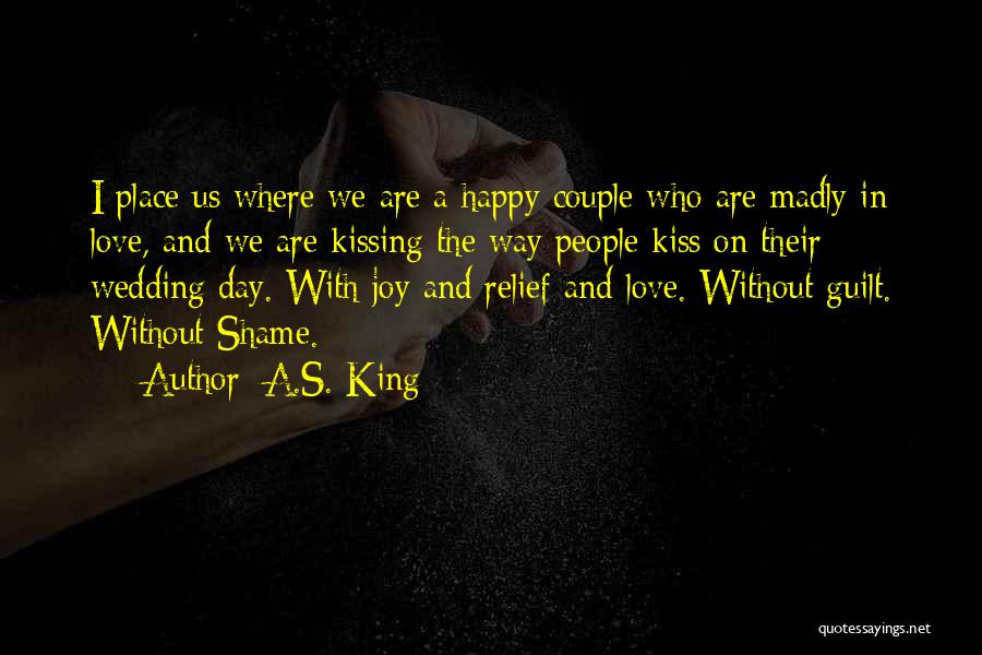 Happy Wedding Quotes By A.S. King