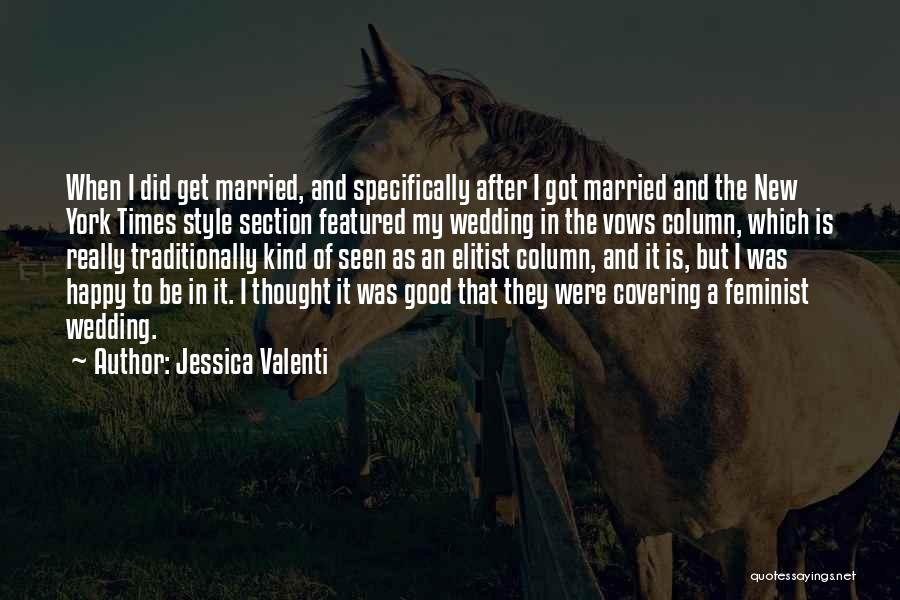 Happy Wedding Quotes By Jessica Valenti