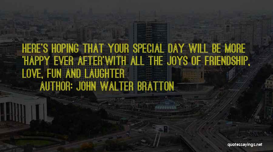 Happy Wedding Quotes By John Walter Bratton