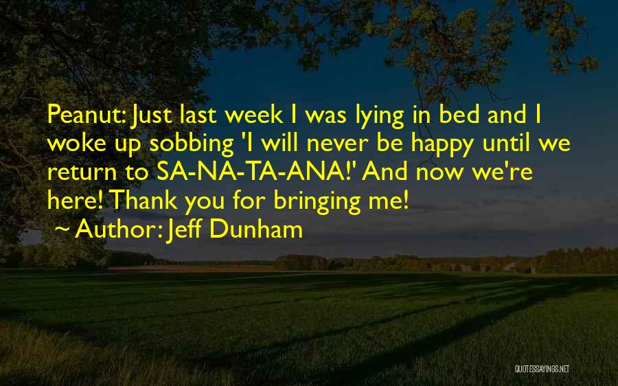 Happy Week Quotes By Jeff Dunham