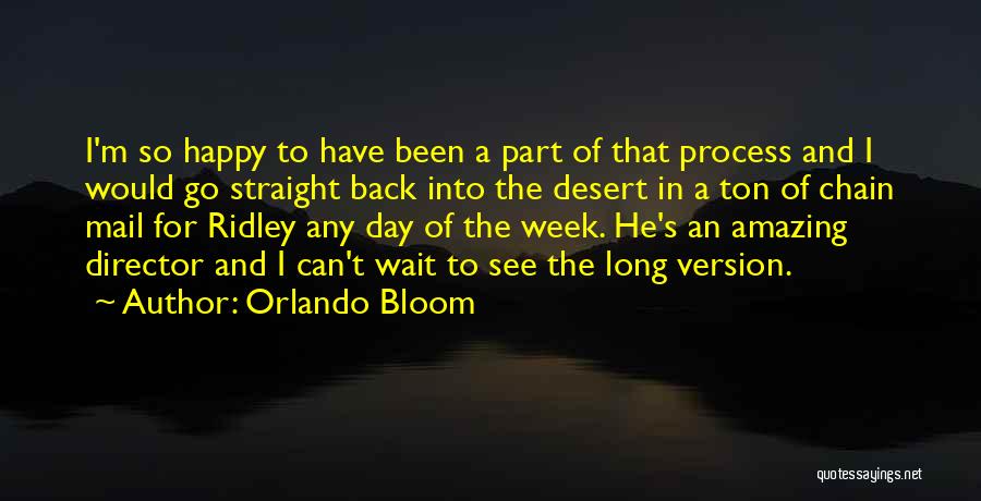 Happy Week Quotes By Orlando Bloom