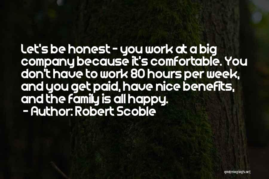 Happy Week Quotes By Robert Scoble