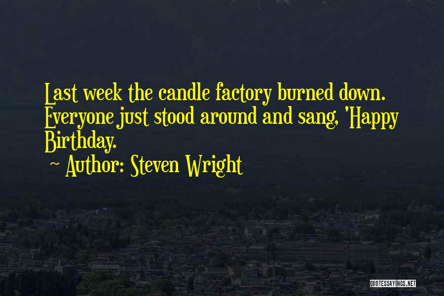 Happy Week Quotes By Steven Wright