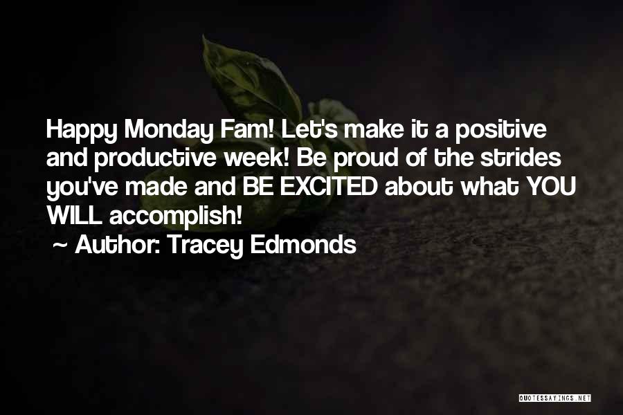 Happy Week Quotes By Tracey Edmonds