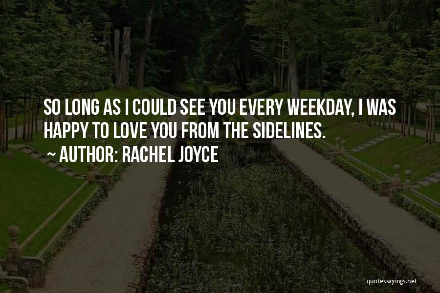 Happy Weekday Quotes By Rachel Joyce