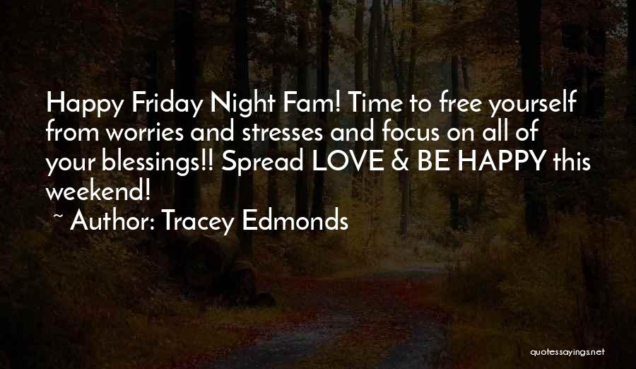 Happy Weekend Love Quotes By Tracey Edmonds