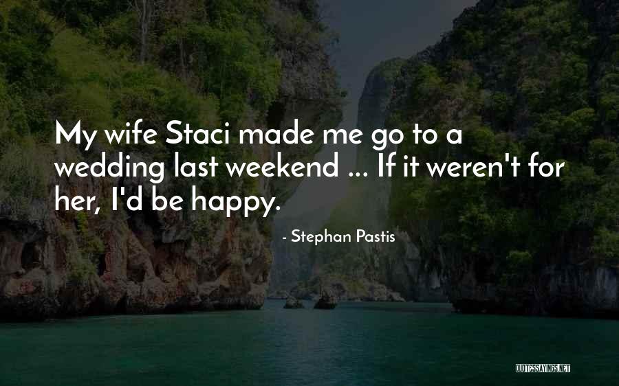 Happy Weekend Quotes By Stephan Pastis