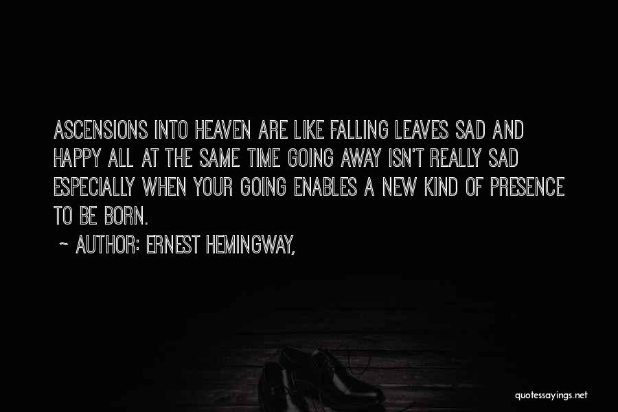 Happy When Sad Quotes By Ernest Hemingway,