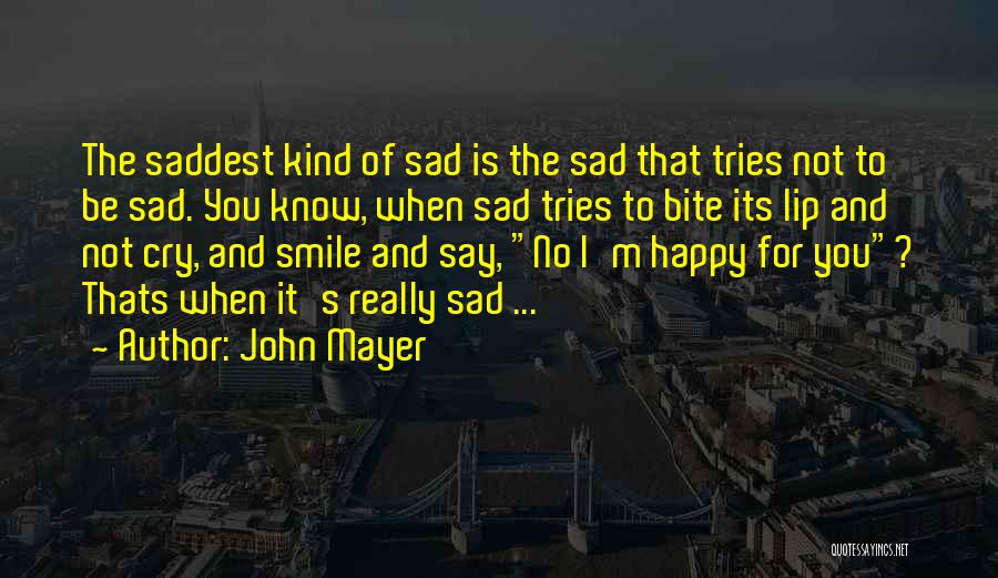 Happy When Sad Quotes By John Mayer