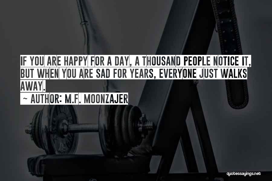Happy When Sad Quotes By M.F. Moonzajer
