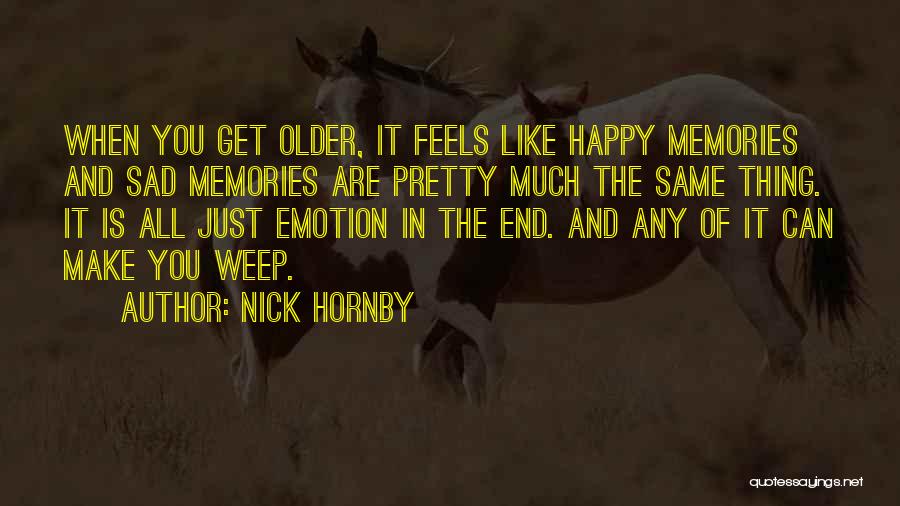 Happy When Sad Quotes By Nick Hornby