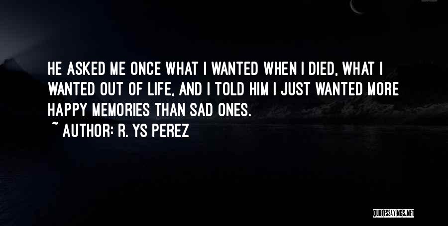 Happy When Sad Quotes By R. YS Perez