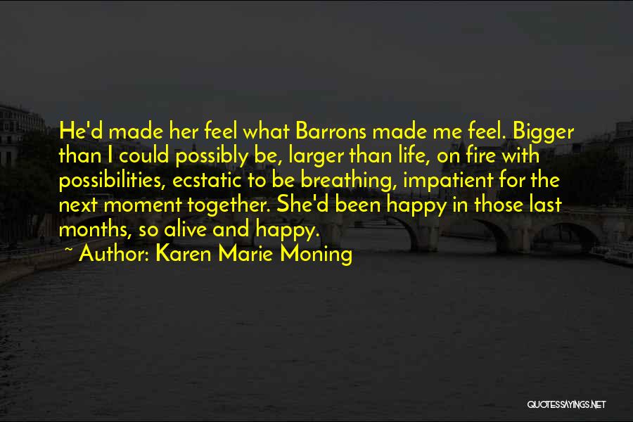 Happy When We Are Together Quotes By Karen Marie Moning