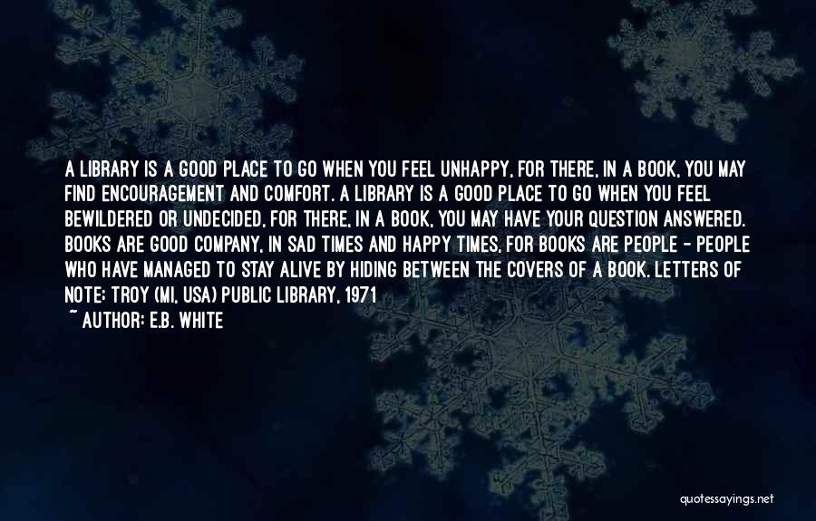 Happy When Your Sad Quotes By E.B. White