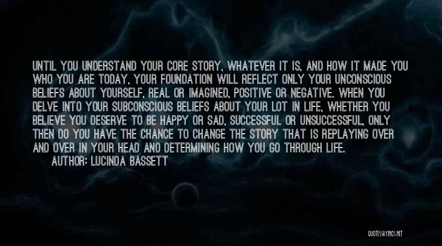 Happy When Your Sad Quotes By Lucinda Bassett