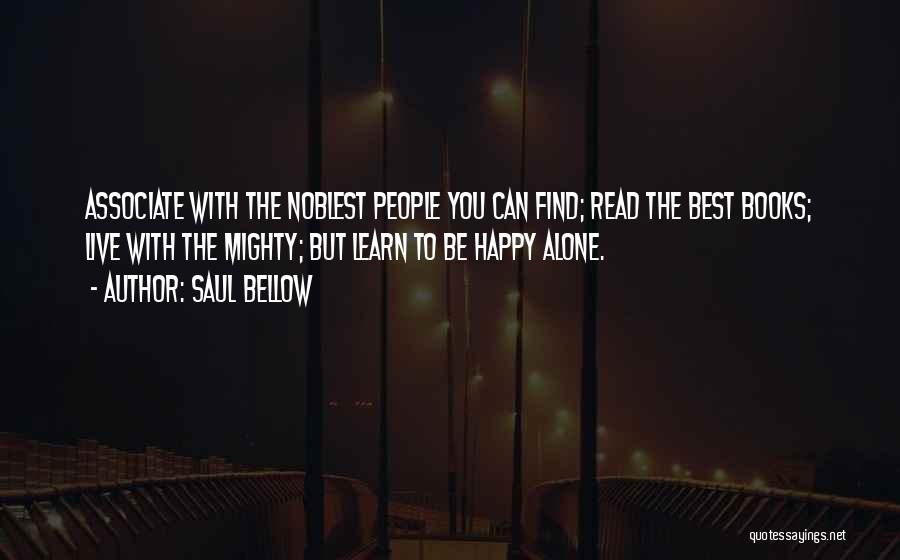 Happy While Alone Quotes By Saul Bellow