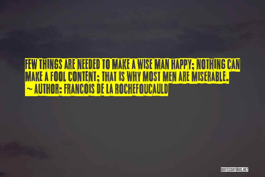 Happy Wise Quotes By Francois De La Rochefoucauld