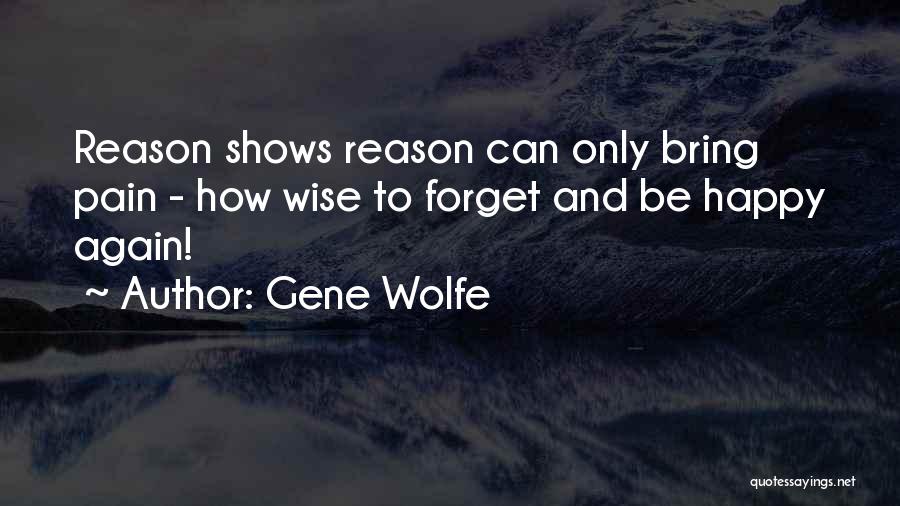 Happy Wise Quotes By Gene Wolfe