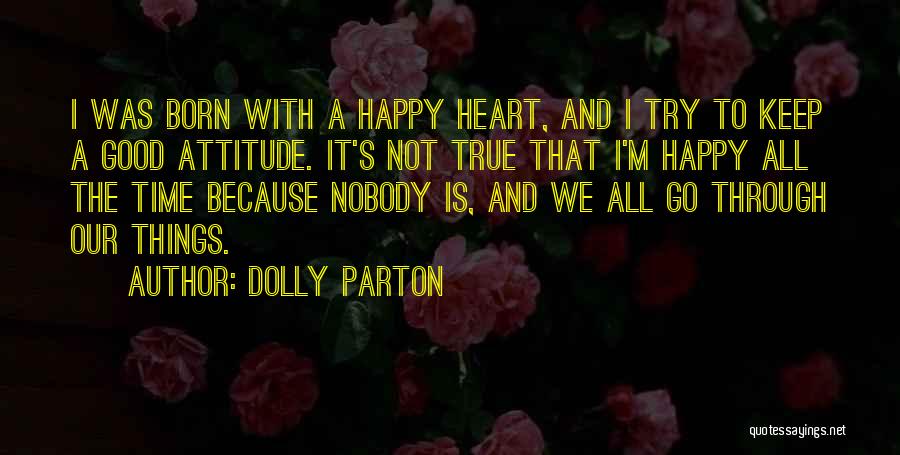 Happy With Attitude Quotes By Dolly Parton