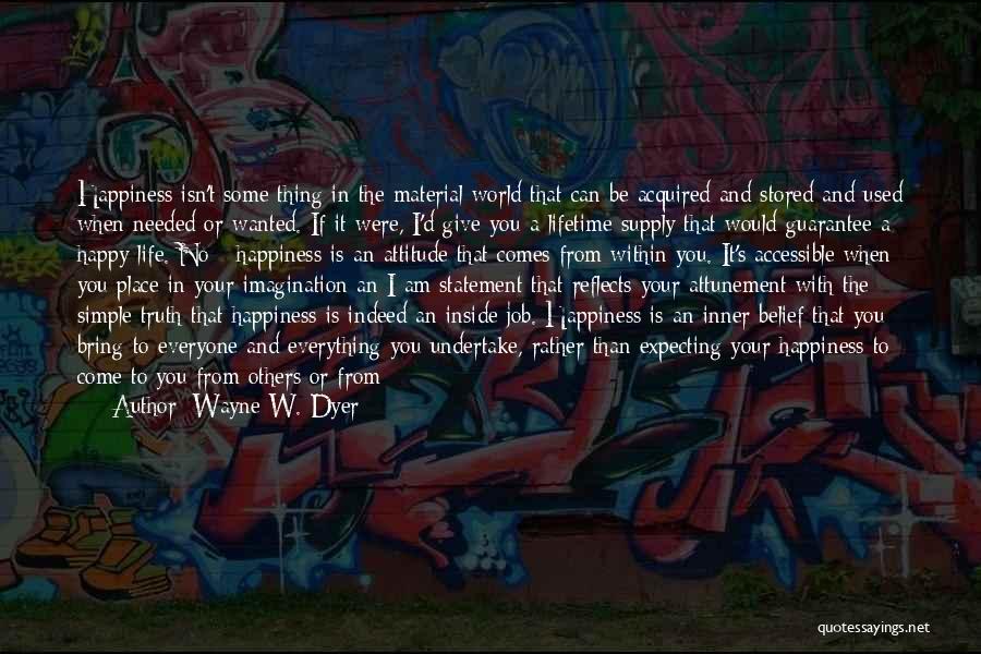 Happy With Attitude Quotes By Wayne W. Dyer