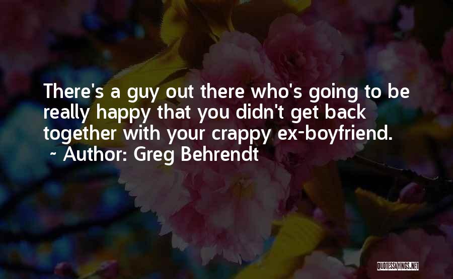 Happy With Boyfriend Quotes By Greg Behrendt