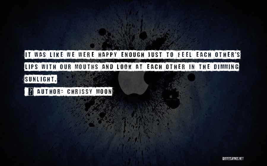Happy With Each Other Quotes By Chrissy Moon