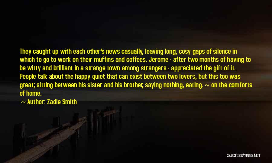 Happy With Each Other Quotes By Zadie Smith