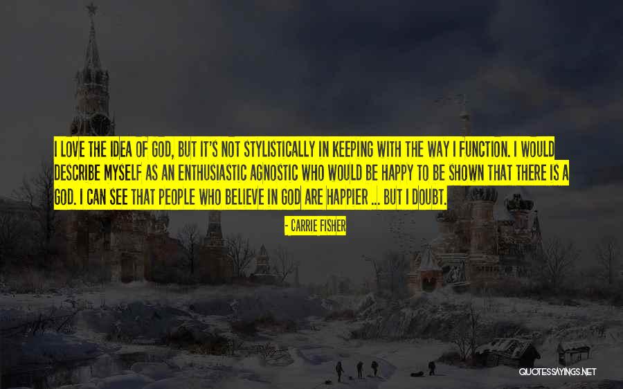 Happy With God Quotes By Carrie Fisher Happy With God Quotes By Carrie Fisher