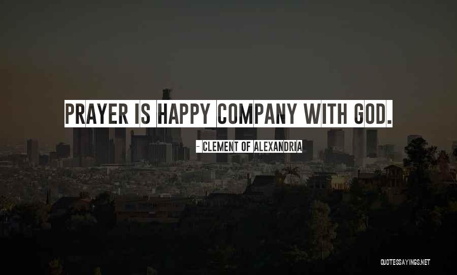 Happy With God Quotes By Clement Of Alexandria Happy With God Quotes By Clement Of Alexandria