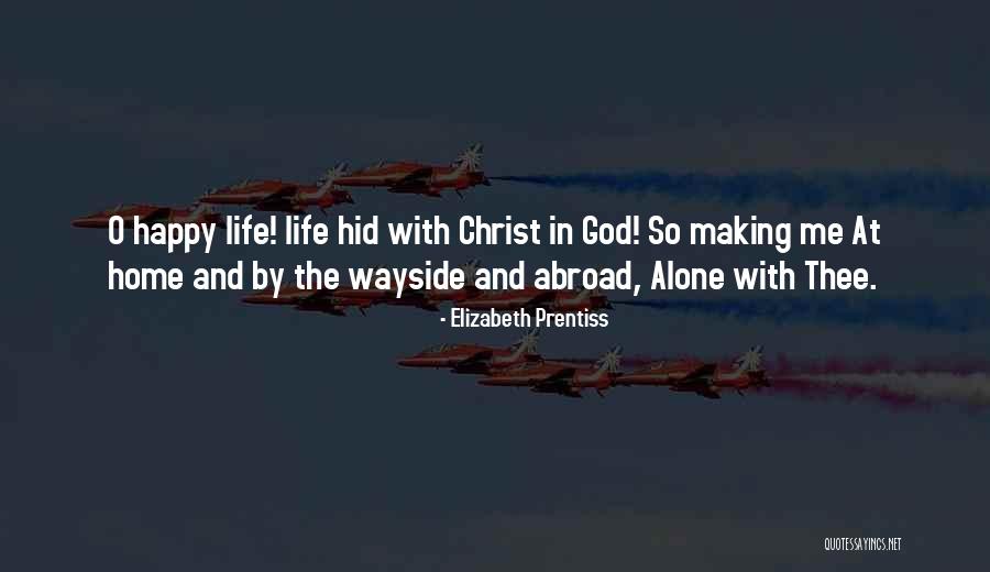Happy With God Quotes By Elizabeth Prentiss Happy With God Quotes By Elizabeth Prentiss