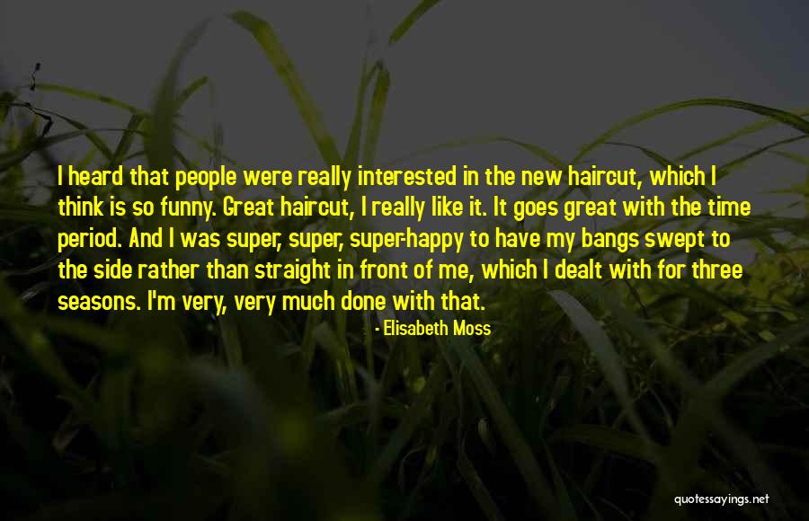 Happy With Me Quotes By Elisabeth Moss Happy With Me Quotes By Elisabeth Moss