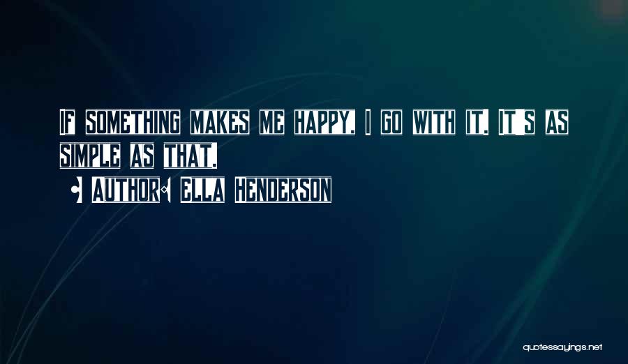 Happy With Me Quotes By Ella Henderson