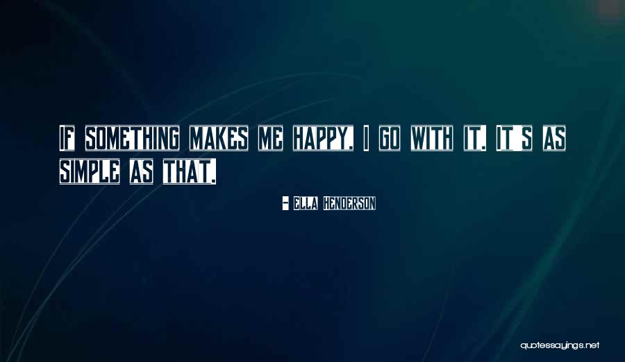 Happy With Me Quotes By Ella Henderson Happy With Me Quotes By Ella Henderson