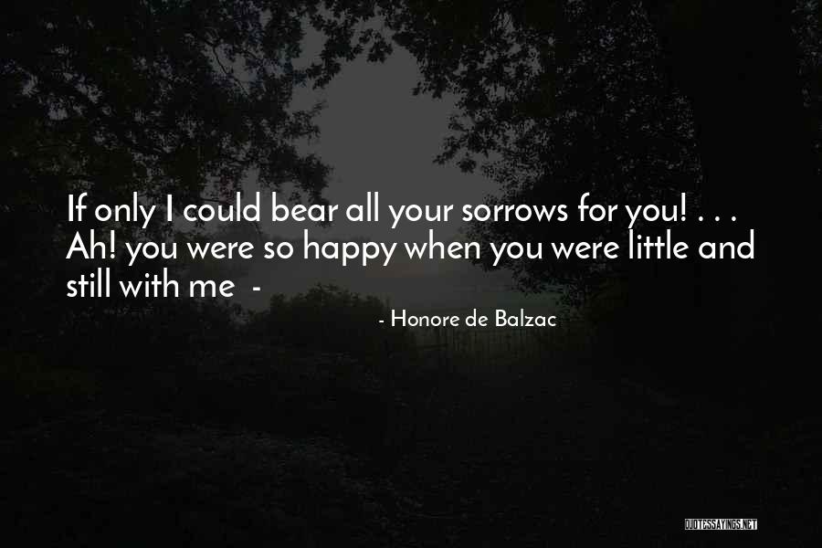 Happy With Me Quotes By Honore De Balzac