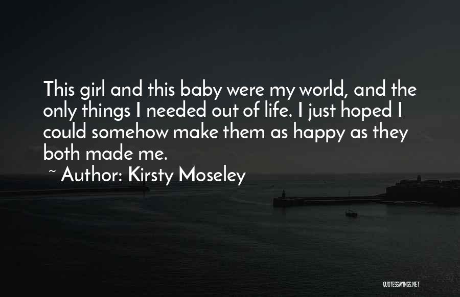 Happy With My Baby Quotes By Kirsty Moseley