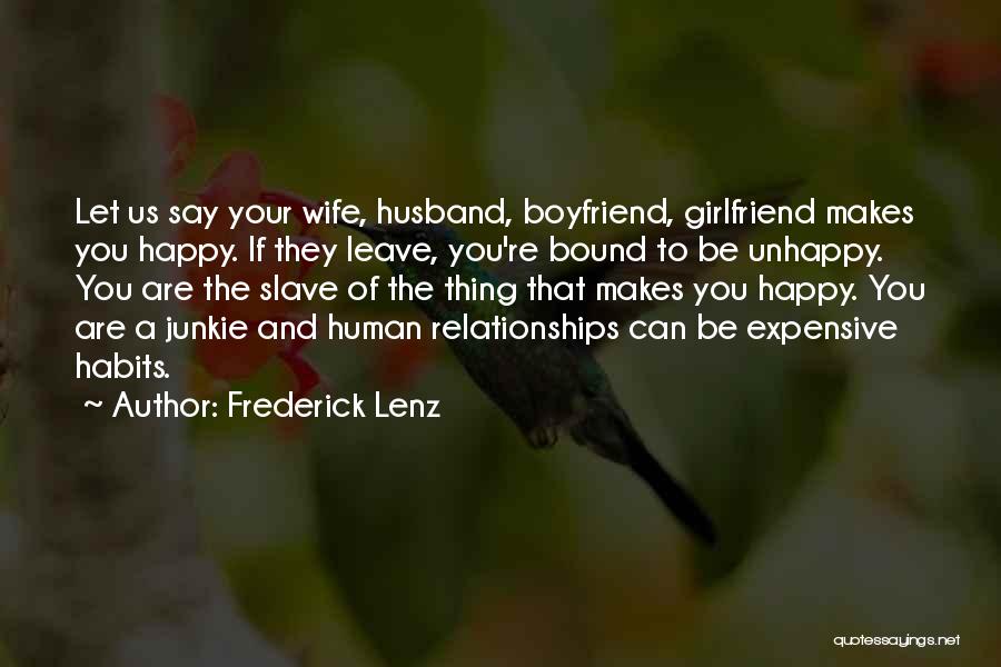 Happy With My Boyfriend Quotes By Frederick Lenz
