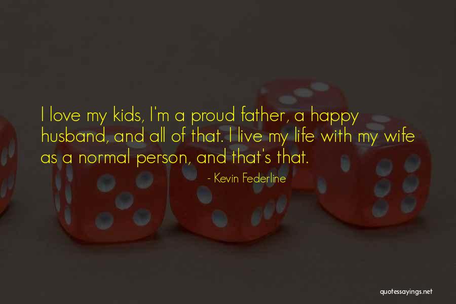 Happy With My Love Life Quotes By Kevin Federline