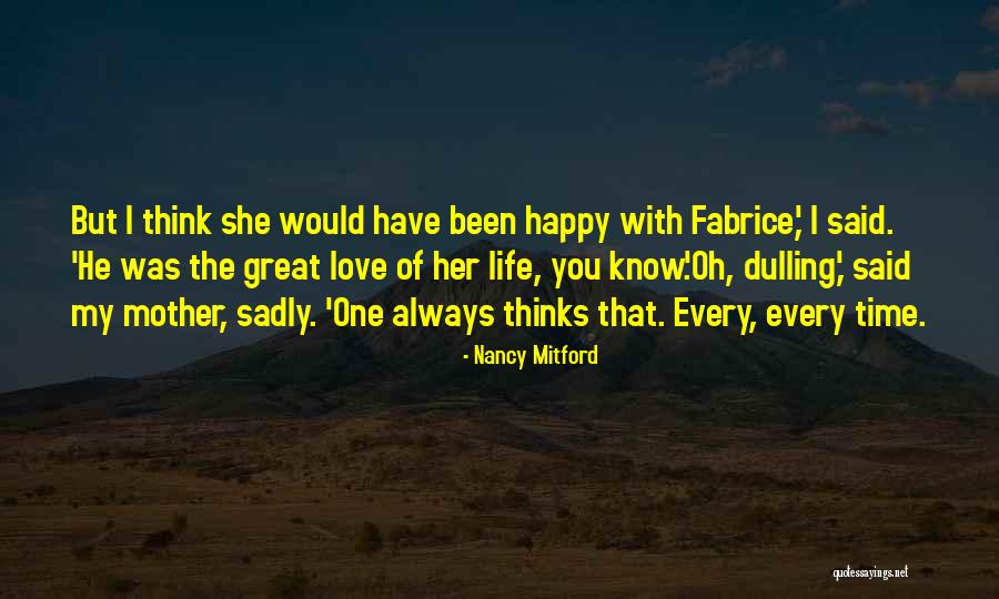 Happy With My Love Life Quotes By Nancy Mitford