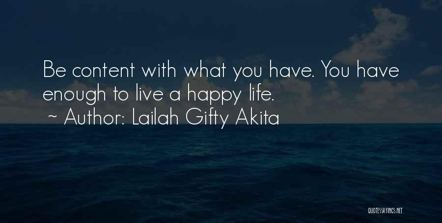 Happy With What You Have Quotes By Lailah Gifty Akita