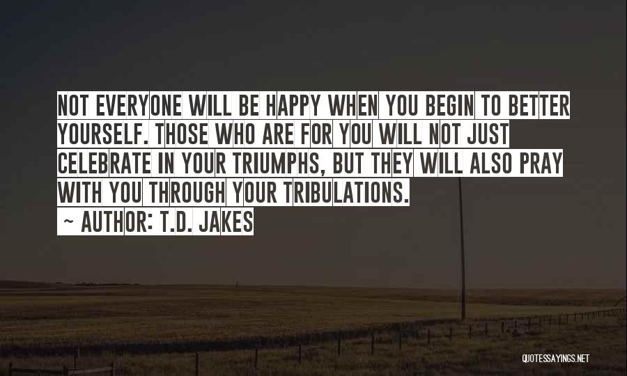 Happy With Yourself Quotes By T.D. Jakes