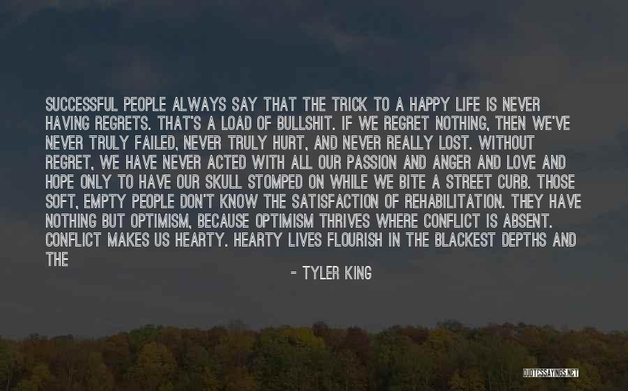 Happy Without Love Life Quotes By Tyler King