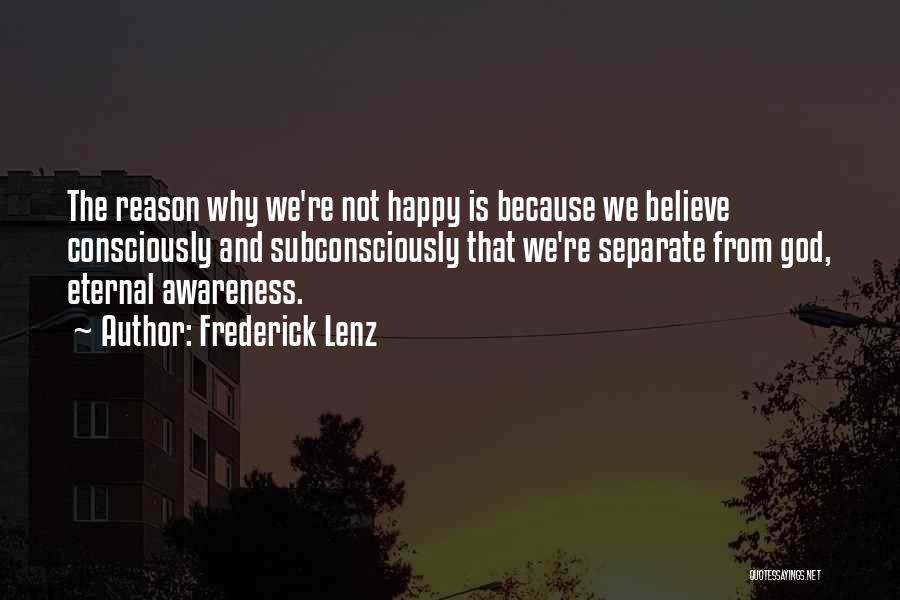 Happy Without Reason Quotes By Frederick Lenz