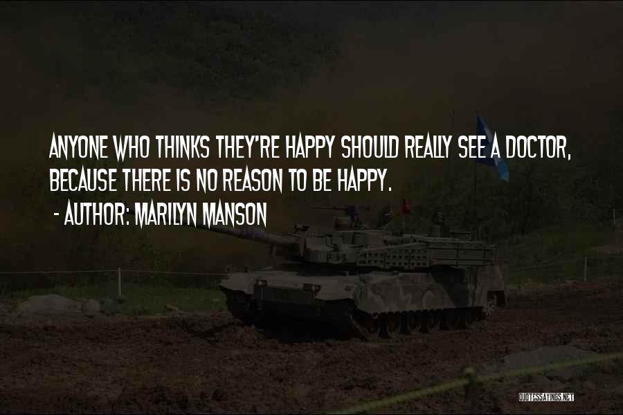 Happy Without Reason Quotes By Marilyn Manson