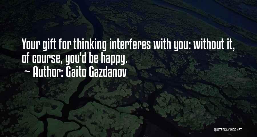 Happy Without You Quotes By Gaito Gazdanov