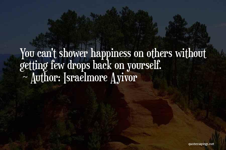 Happy Without You Quotes By Israelmore Ayivor