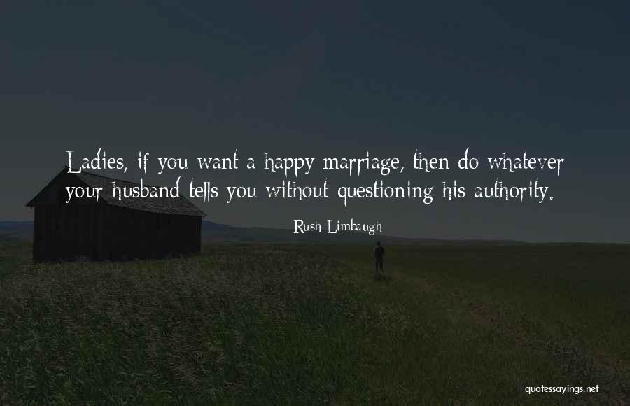Happy Without You Quotes By Rush Limbaugh Happy Without You Quotes By Rush Limbaugh
