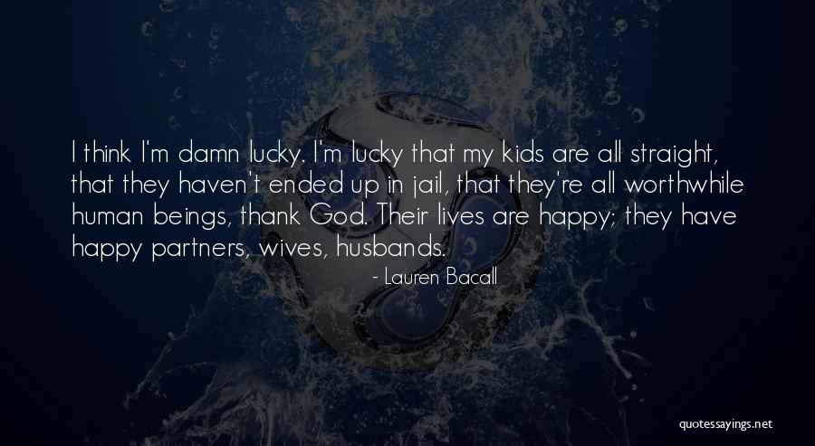 Happy Wives Quotes By Lauren Bacall Happy Wives Quotes By Lauren Bacall