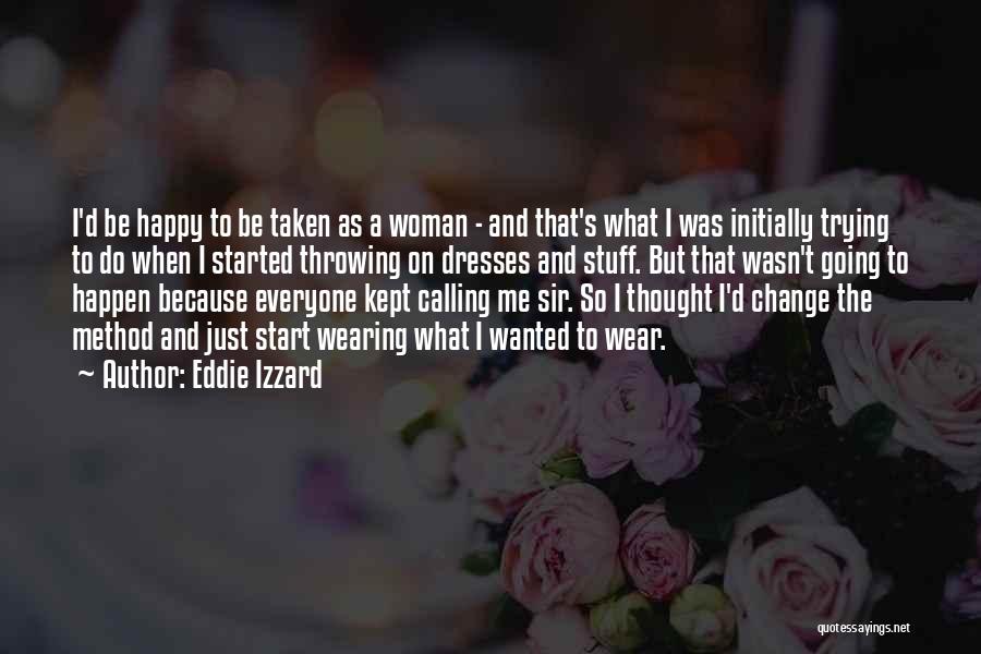 Happy Woman Quotes By Eddie Izzard