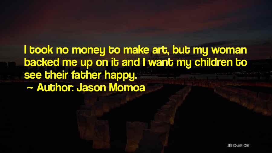 Happy Woman Quotes By Jason Momoa